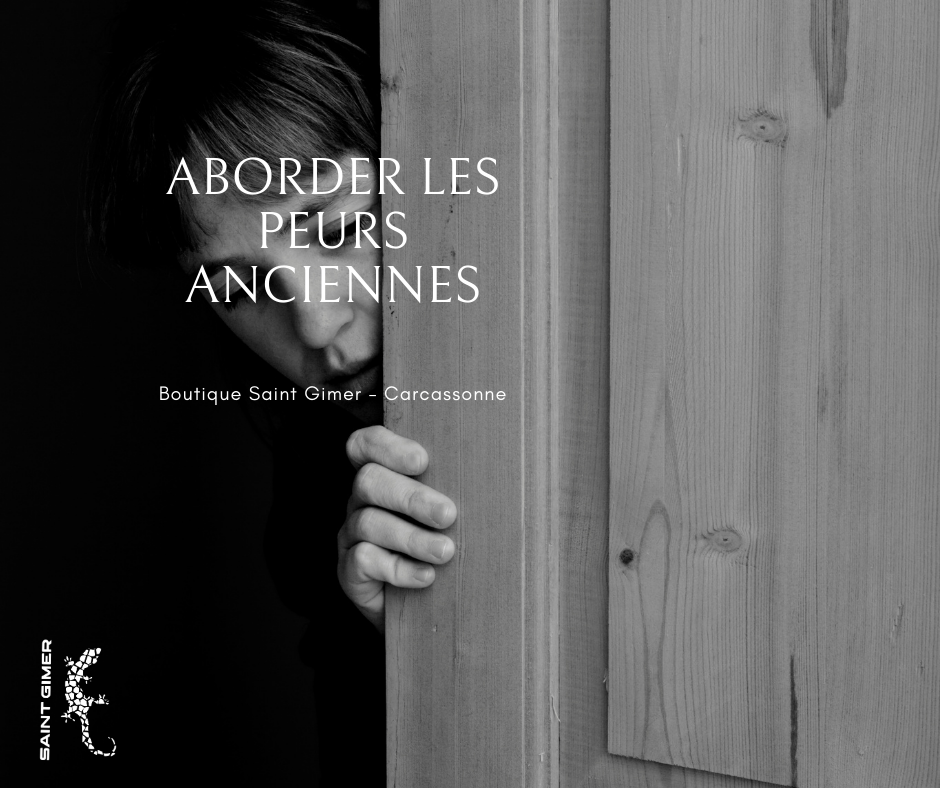 Aborder les peurs anciennes